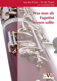 Was man als Fagottist wissen sollte. Aus der Praxis – für die Praxis