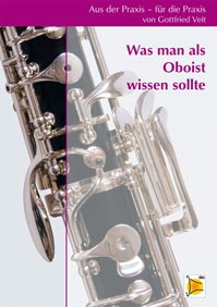 Was man als Oboist wissen sollte. Aus der Praxis – für die Praxis